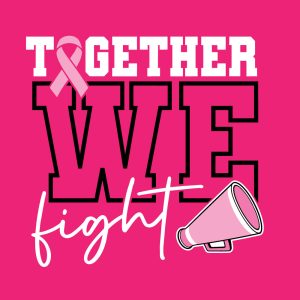 Breast cancer awareness cheer shirt design featuring the phrase "Together We Fight" with a pink ribbon and megaphone graphic for Pink Out events.