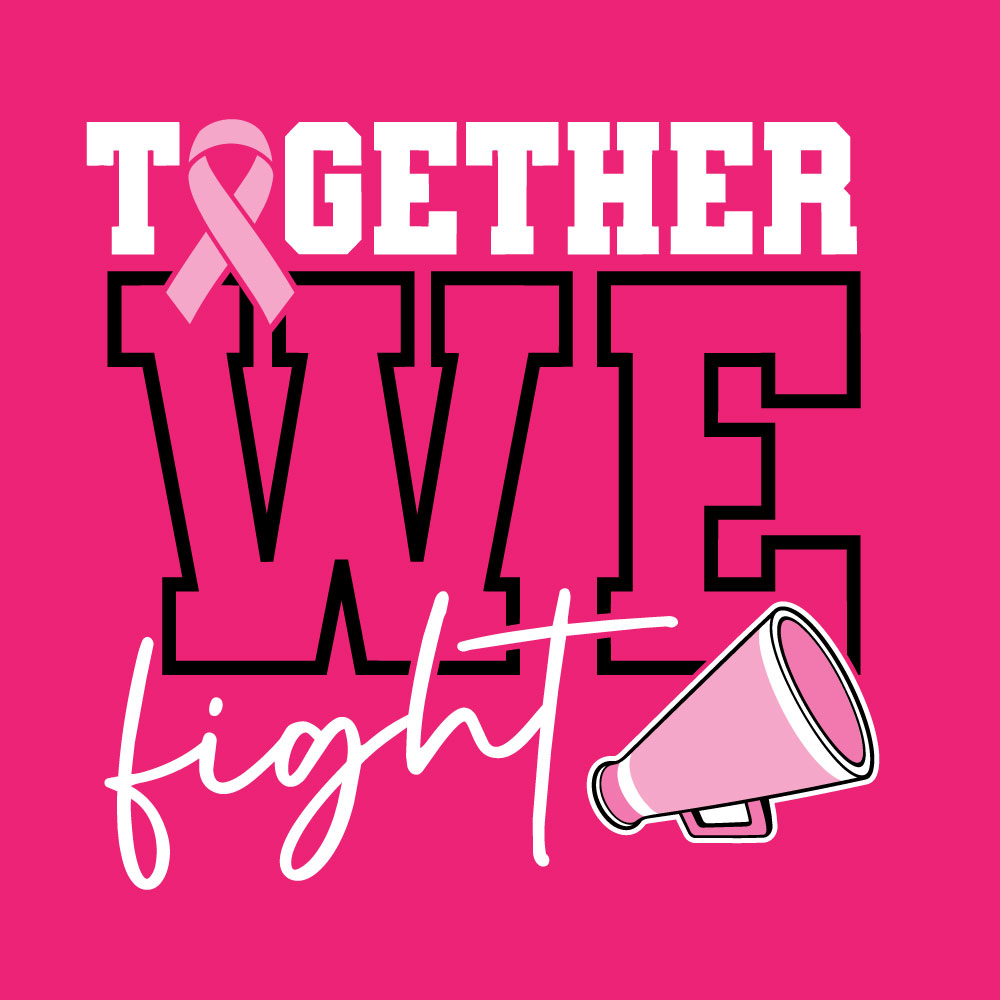 Breast cancer awareness cheer shirt design featuring the phrase "Together We Fight" with a pink ribbon and megaphone graphic for Pink Out events.