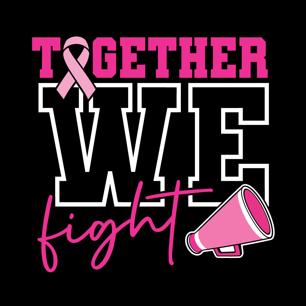 Breast cancer awareness cheer shirt design featuring the phrase "Together We Fight" with a pink ribbon and megaphone graphic for Pink Out events.