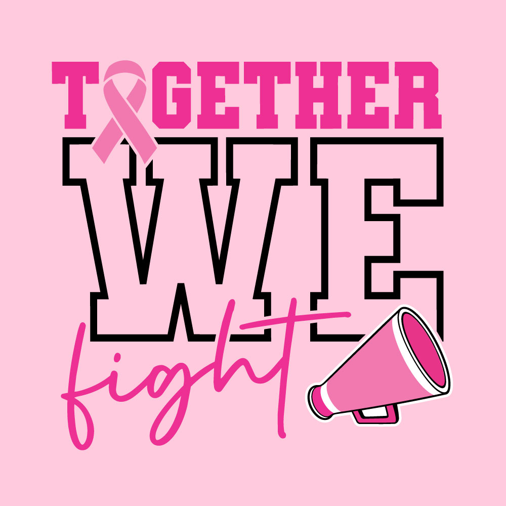 Breast cancer awareness cheer shirt design featuring the phrase "Together We Fight" with a pink ribbon and megaphone graphic for Pink Out events.