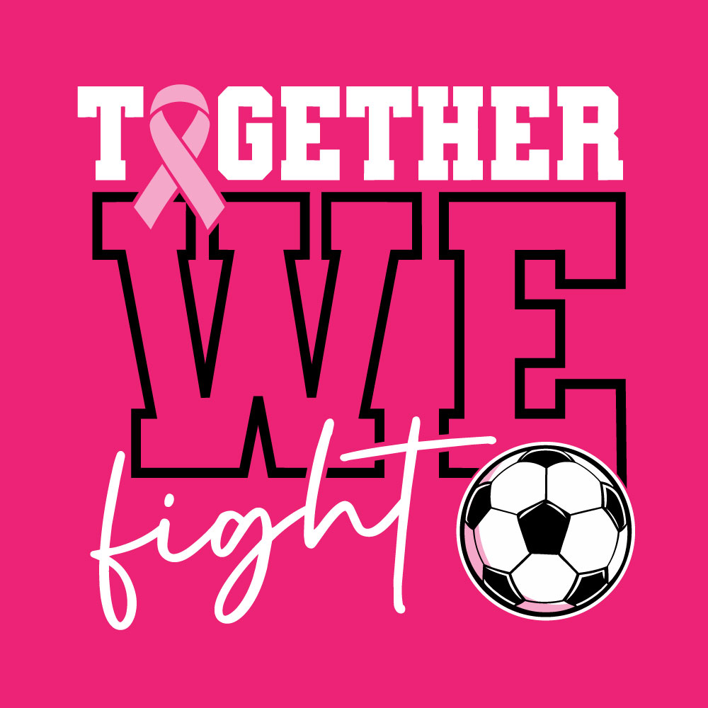 Breast cancer awareness soccer shirt design featuring the phrase "Together We Fight" with a pink ribbon and soccer ball graphic for Pink Out events.