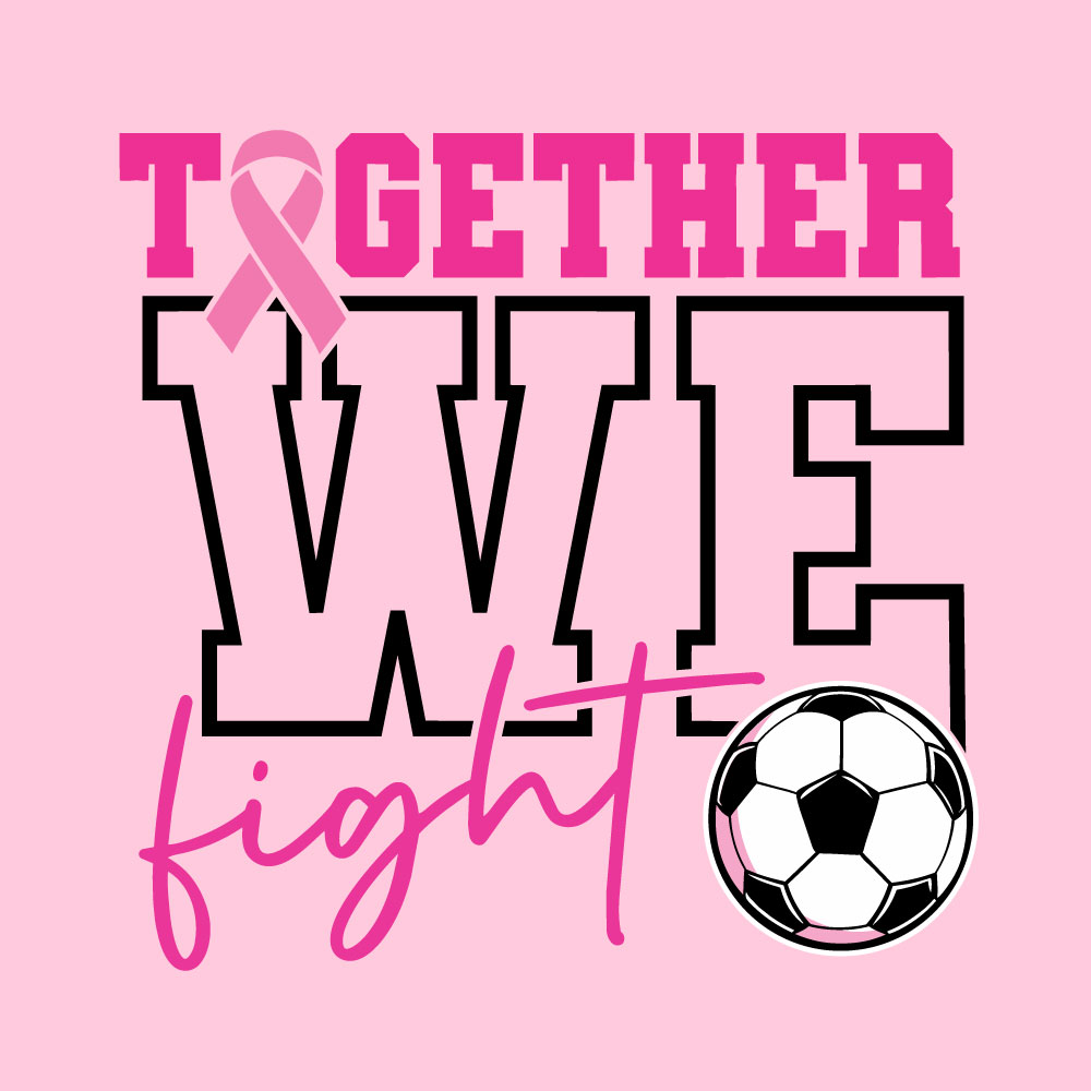 Breast cancer awareness soccer shirt design featuring the phrase "Together We Fight" with a pink ribbon and soccer ball graphic for Pink Out events.